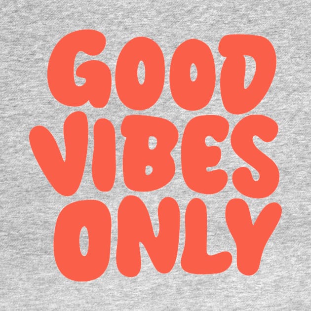 Good Vibes Only in Green and Orange by MotivatedType